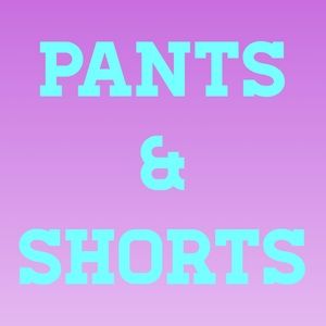 Pants and shorts